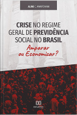 Crise No Regime Geral De Previdência Social No Brasil: Amparar Ou Economizar?