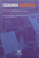 Cidadania Doméstica: A Confluência Entre O Público E O Privado Na Emancipação Da Mulher