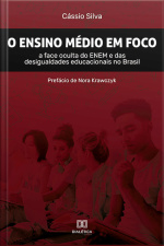 O Ensino Médio Em Foco: A Face Oculta Do Enem E Das Desigualdades Educacionais No Brasil