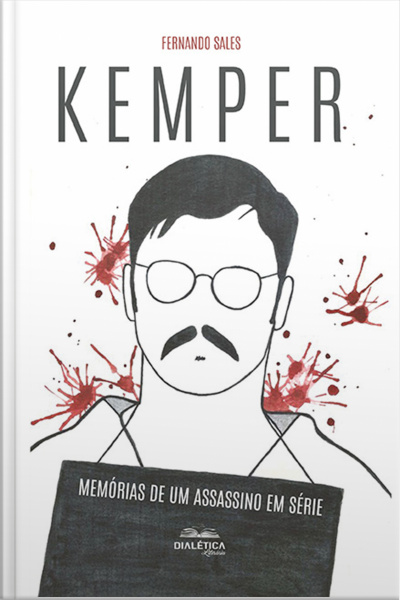 Kemper: Memórias De Um Assassino Em Série