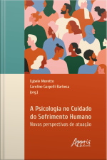 A Psicologia No Cuidado Do Sofrimento Humano: Novas Perspectivas De Atuação