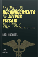Fatores Do Reconhecimento De Ativos Fiscais Diferidos: Evidências No Setor De Seguros