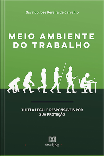 Meio Ambiente Do Trabalho: Tutela Legal E Responsáveis Por Sua Proteção