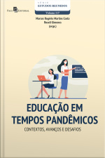 Educação Em Tempos Pandêmicos: Contextos, Avanços E Desafios