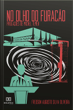 No Olho Do Furacão: Prolações De Michel Temer