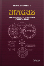 Magus: Tratado Completo De Alquimia E Filosofia Oculta