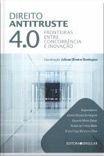 Direito Antitruste 4.0: Fronteira Entre Concorrência Inovação