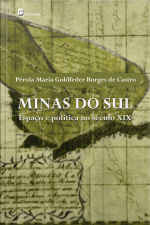 Minas Do Sul: Espaço E Política No Século Xix