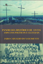 Panorama Histórico De Antas: Aspectos Políticos E Culturais