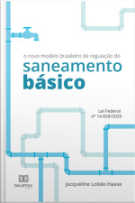 O Novo Modelo Brasileiro De Regulação Do Saneamento Básico: Lei Federal Nº 14.026/2020