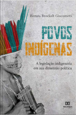 Povos Indígenas: A Legislação Indigenista Em Sua Dimensão Política