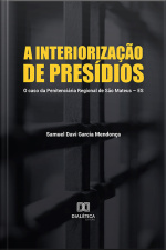 A Interiorização De Presídios: O Caso Da Penitenciária Regional De São Mateus – Es