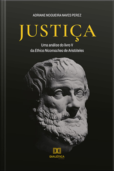 Justiça: Uma Análise Do Livro V Da Ethica Nicomachea De Aristóteles