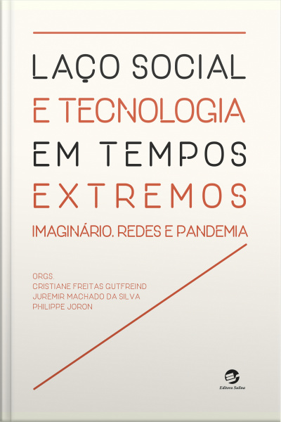 Laço Social E Tecnologia Em Tempos Extremos: Imaginário, Redes E Pandemia