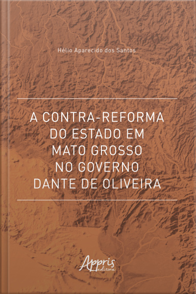 A Contra-reforma Do Estado Em Mato Grosso No Governo Dante De Oliveira