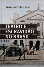 Teatro E Escravidão No Brasil