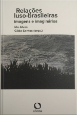 Relações Luso-brasileiras: Imagens E Imaginários