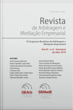 Revista De Arbitragem E Mediação Empresarial: Vi Congresso Brasileiro De Arbitragem E Mediação Empresarial- Cbame
