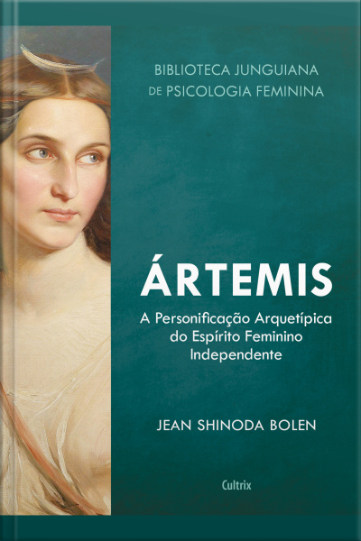 Ártemis: A Personificação Arquetípica Do Espírito Feminino Independente