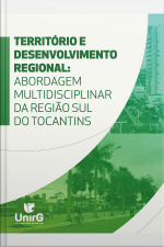 Território E Desenvolvimento Regional: Abordagem Multidisciplinar Da Região Sul Do Tocantins