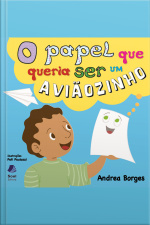 O Papel Que Queria Ser Um Aviãozinho