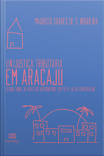(in)justiça Tributária Em Aracaju: Estudo Sobre Os Aspectos Distributivos Do Iptu À Luz Da Constituição