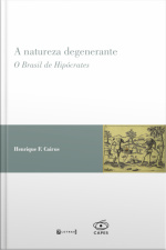 A Natureza Degenerante: O Brasil De Hipócrates