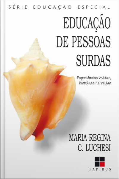Educação De Pessoas Surdas: Experiências Vividas, Histórias Narradas