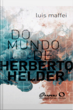 Do Mundo De Herberto Helder