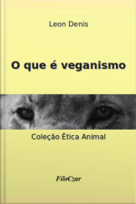 O Que É Veganismo
