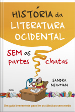 História Da Literatura Ocidental Sem As Partes Chatas