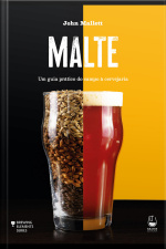 Malte: Um Guia Prático Do Campo À Cervejaria