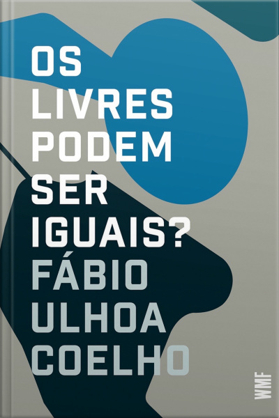 Os Livres Podem Ser Iguais?: Liberalismo E Direito
