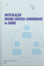 Articulação Ensino-serviço-comunidade Na Saúde: Possibilidades E Desafios