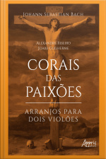 Corais Das Paixões: Arranjos Para Dois Violões