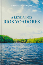 A Lenda Dos Rios Voadores