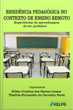 Residência Pedagógica No Contexto De Ensino Remoto: Experiências Da Aprendizagem De Ser Professor