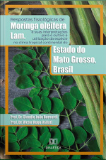 Respostas Fisiológicas De Moringa Oleifera Lam. E Suas Interpretações Para O Cultivo E Utilização Da Espécie No Clima Tropical Continental Do Estado Do Mato Grosso, Brasil