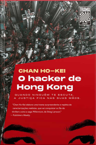 O Hacker De Hong Kong: Quando Ninguém Te Escuta, A Justiça Fica Nas Suas Mãos.