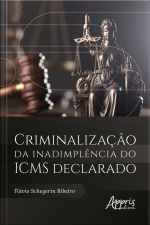 Criminalização Da Inadimplência Do Icms Declarado