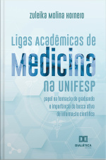 Ligas Acadêmicas De Medicina Na Unifesp: Papel Na Formação Do Graduando E Importância Da Busca Ativa De Informação Científica