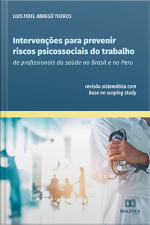 Intervenções Para Prevenir Riscos Psicossociais Do Trabalho De Profissionais Da Saúde No Brasil E No Peru: Revisão Sistemática Com Base No Scoping Study