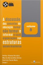 A Discussão Dos Conceitos De Educação Formal, Não Formal E Informal E Suas Organizações Nas Estruturas Sociais Brasileiras