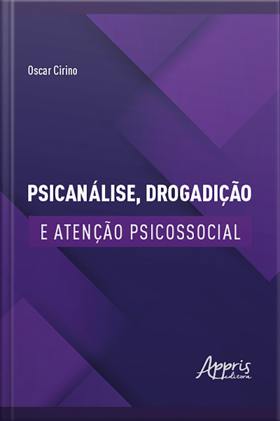 Psicanálise, Drogadição E Atenção Psicossocial