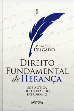 Direito Fundamental De Herança: Sob A Ótica Do Titular Do Patrimônio