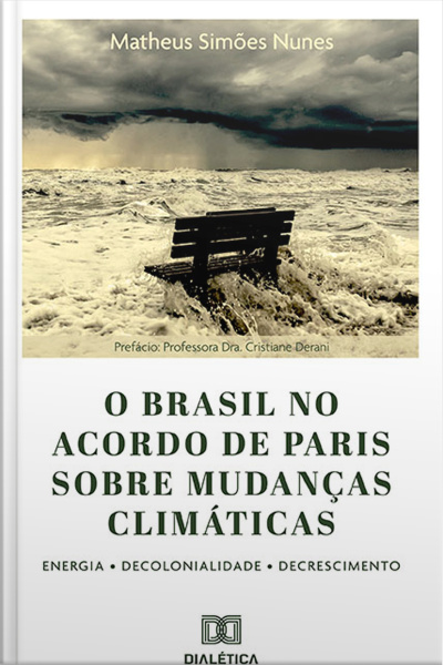 O Brasil No Acordo De Paris Sobre Mudanças Climáticas: Energia • Decolonialidade • Decrescimento