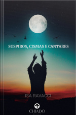 Suspiros, Cismas E Cantares