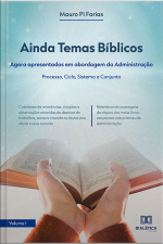 Ainda Temas Bíblicos: Agora Apresentados Em Abordagem Da Administração: Processo, Ciclo, Sistema E Conjunto