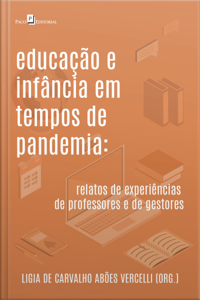 Educação E Infância Em Tempos De Pandemia: Relatos De Experiências De Professores E De Gestores