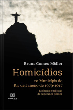 Homicídios No Município Do Rio De Janeiro De 1979-2017 : Evolução E Políticas De Segurança Pública
